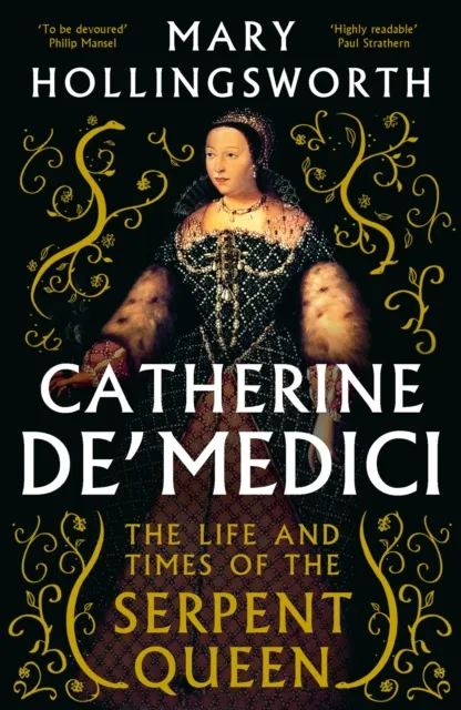 Bloomsbury Publishing Plc Catherine De' Medici : The Life And Times Of The Serpent Queen