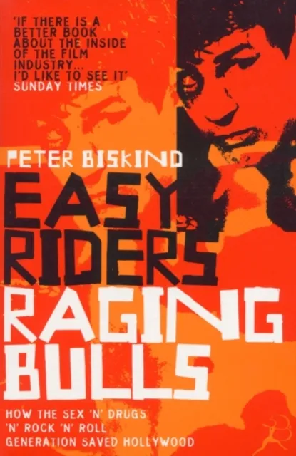 Peter Biskind Easy Riders, Raging Bulls