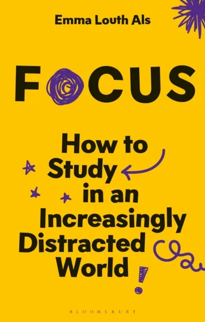 Bloomsbury Publishing Plc Focus : How To Study In An Increasingly Distracted World