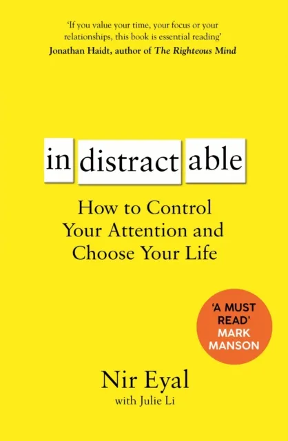 Bloomsbury Publishing Plc Indistractable : How To Control Your Attention And Choose Your Life