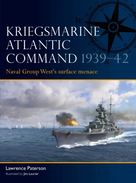 Bloomsbury Publishing Plc Kriegsmarine Atlantic Command 1939–42 : Naval Group West'S Surface Menace