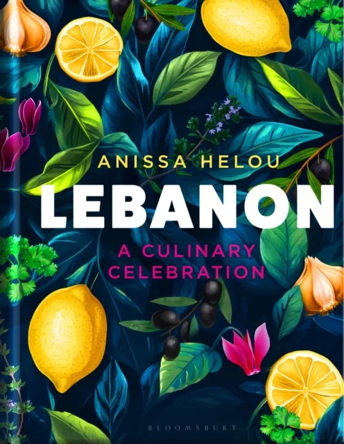 Bloomsbury Publishing Plc Lebanon : A Culinary Celebration
