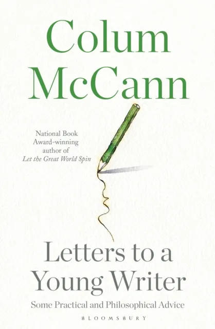 Colum McCann Letters to a Young Writer