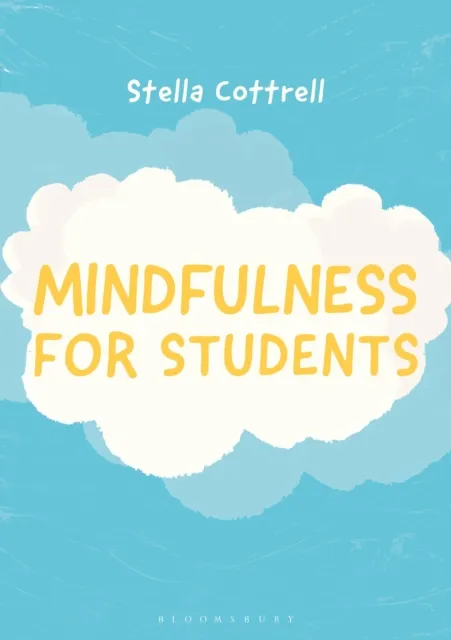 Bloomsbury Publishing Plc Mindfulness For Students