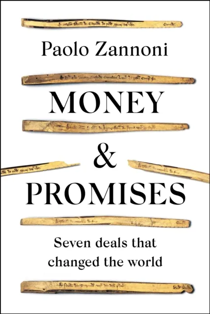 Bloomsbury Publishing Plc Money And Promises : Seven Deals That Changed The World