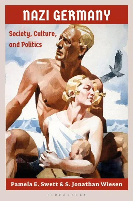 Bloomsbury Publishing Plc Nazi Germany : Society, Culture, And Politics