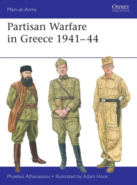Bloomsbury Publishing Plc Partisan Warfare In Greece 1941–44