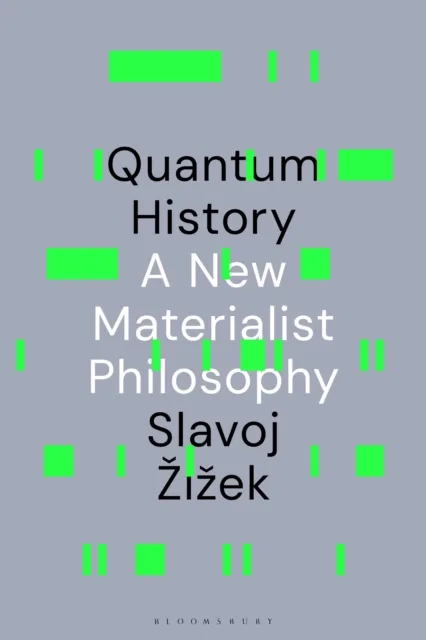 Bloomsbury Publishing Plc Quantum History : A Materialist Philosophy