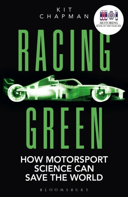 Bloomsbury Publishing Plc Racing Green : How Motorsport Science Can Save The World – The Rac Motoring Book Of The Year