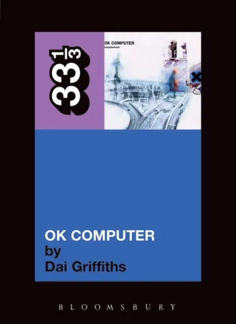 Bloomsbury Publishing Plc Radiohead'S Ok Computer