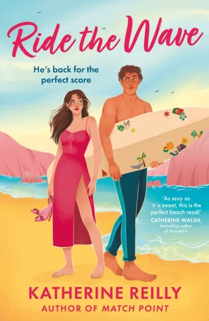 Bloomsbury Publishing Plc Ride The Wave : A Spicy Sports Rom-Com Perfect For Fans Of Sizzling Love Stories And Forced Proximity