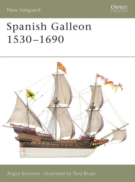 Bloomsbury Publishing Plc Spanish Galleon 1530–1690