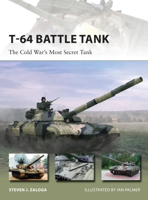 Bloomsbury Publishing Plc T-64 Battle Tank : The Cold War’s Most Secret Tank