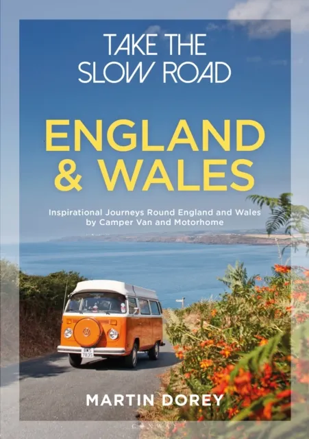 Martin Dorey Take the Slow Road: England and Wales