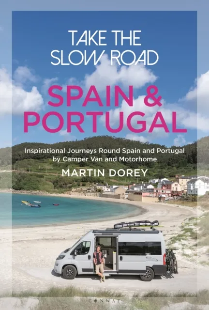 Martin Dorey Take the Slow Road: Spain & Portugal : Inspirational Journeys Multicolor