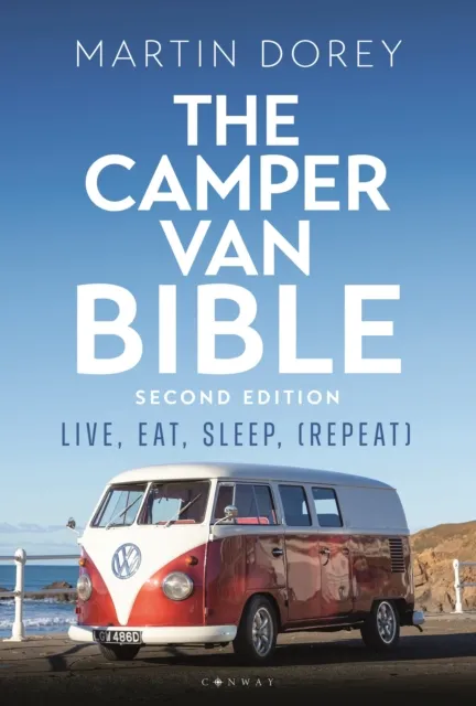 Martin Dorey The Camper Van Bible 2nd edition : Live, Eat, Sleep (Repeat) Multicolor