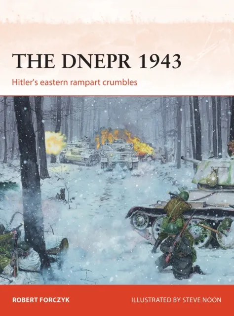 Bloomsbury Publishing Plc The Dnepr 1943 : Hitler'S Eastern Rampart Crumbles