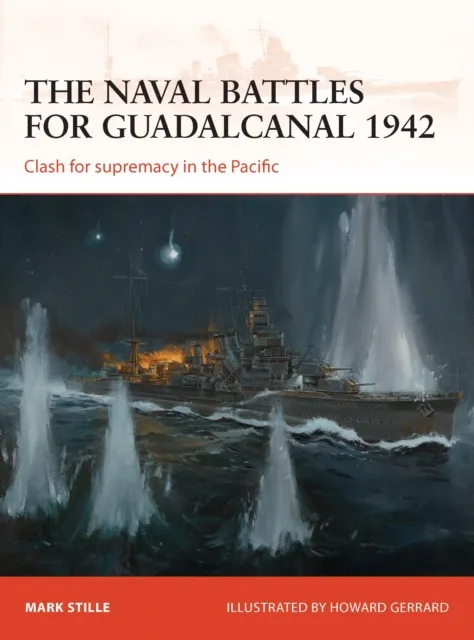 Bloomsbury Publishing Plc The Naval Battles For Guadalcanal 1942 : Clash For Supremacy In The Pacific