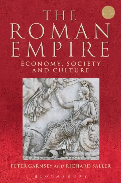 Bloomsbury Publishing Plc The Roman Empire : Economy, Society And Culture
