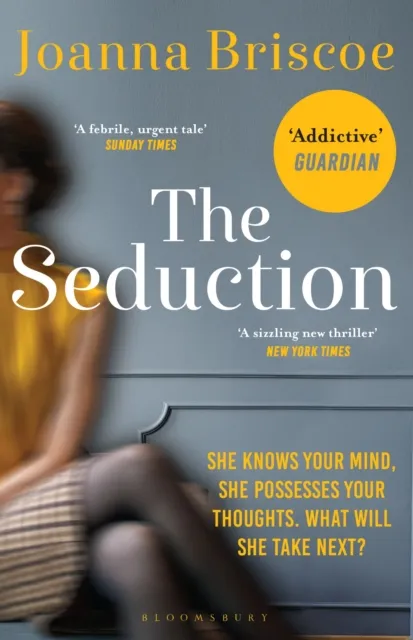 Bloomsbury Publishing Plc The Seduction : An Addictive Story Of Desire And Obsession