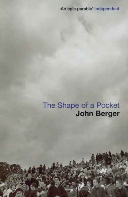 John Berger The Shape of a Pocket