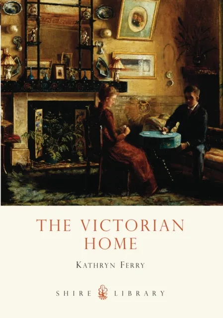 Bloomsbury Publishing Plc The Victorian Home