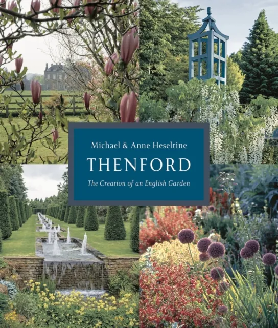 Bloomsbury Publishing Plc Thenford : The Creation Of An English Garden
