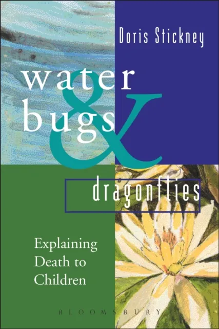 Bloomsbury Publishing Plc Waterbugs And Dragonflies : Explaining Death To Young Children