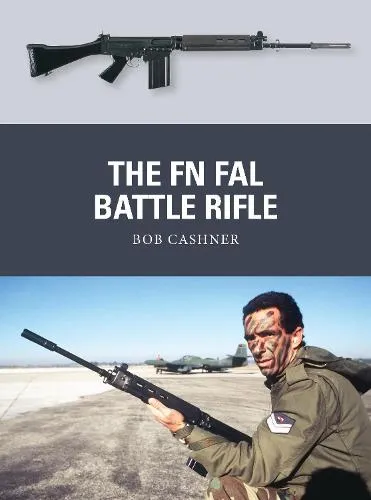 Bob Cashner The FN Fal Battle Rifle