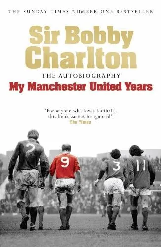 Bobby Charlton My Manchester United Years