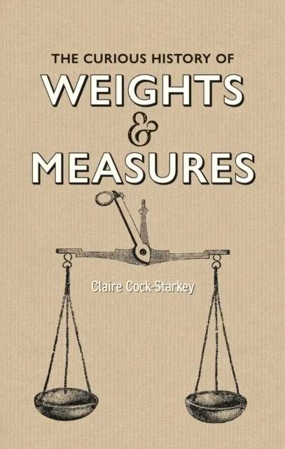 Bodleian Library Curious History Of Weights & Measures, The