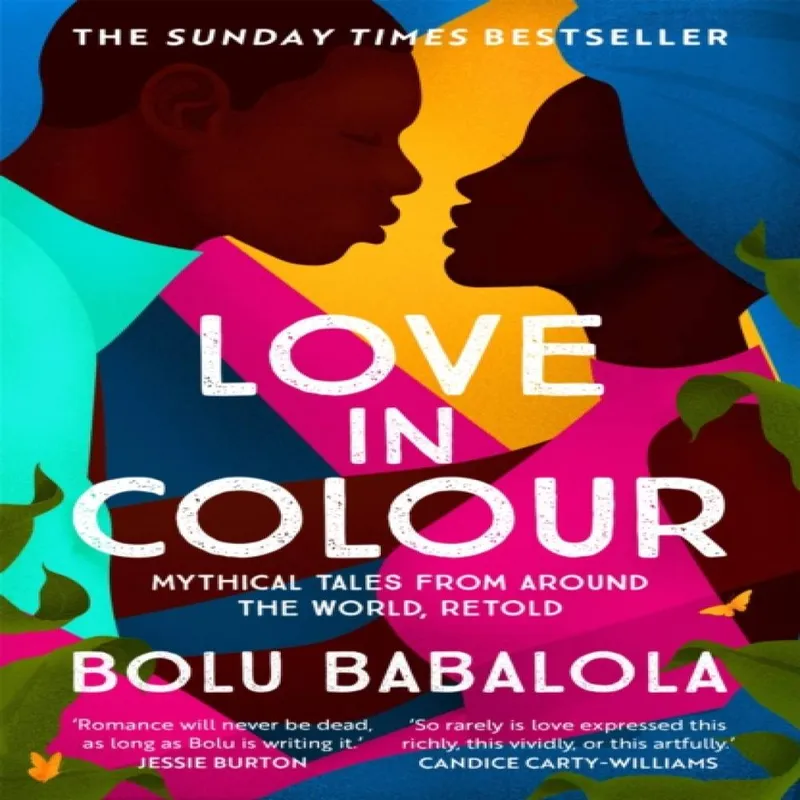 Headline Publishing Group Love In Colour : 'So Rarely Is Love Expressed This Richly, This Vividly, Or This Artfully.' Candice Carty-Williams