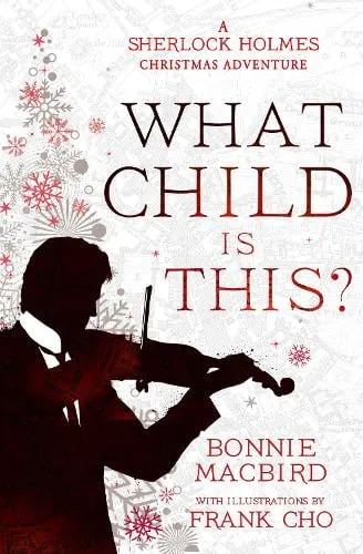 Bonnie MacBird What Child is This?