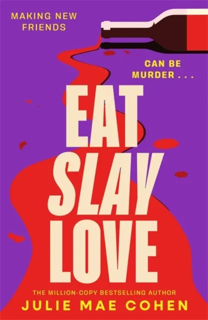Bonnier Books Ltd Eat Slay Love : The Hilarious Revenge Thriller From The Author Of Bad Men