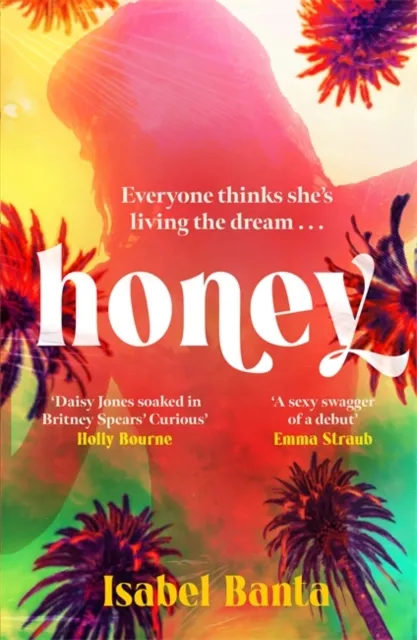 Bonnier Books Ltd Honey : An Addictive Story Of Pop Stardom