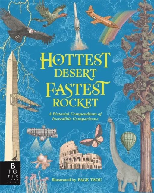 Bonnier Books Ltd Hottest Desert, Fastest Rocket : A Pictorial Compendium Of Incredible Comparisons
