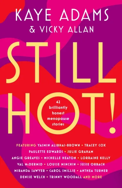 Bonnier Books Ltd Still Hot! : 42 Brilliantly Honest Menopause Stories