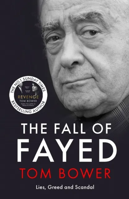 Bonnier Books Ltd The Fall Of Fayed : Lies, Greed And Scandal - The selling Controversial Biography