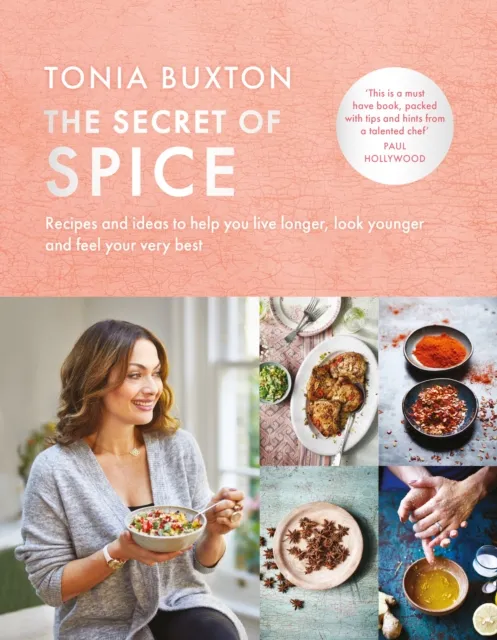 Bonnier Books Ltd The Secret Of Spice : Recipes And Ideas To Help You Live Longer, Look Younger And Feel Your Very