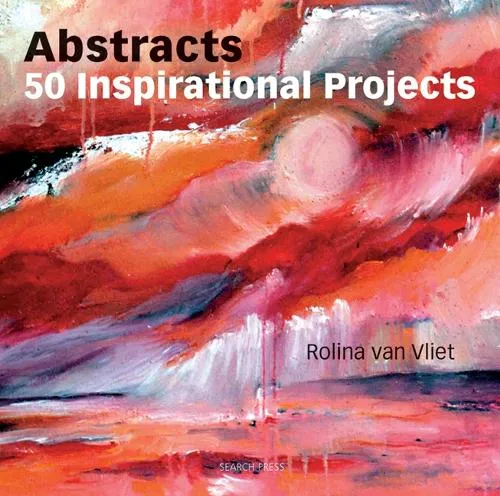Books/DVDs Abstracts: 50 Inspirational Projects : Book by Rolina Van Vliet