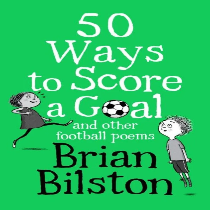 Brian Bilston 50 Ways to Score a Goal & Other Football Poems Paperback Book Multicolor