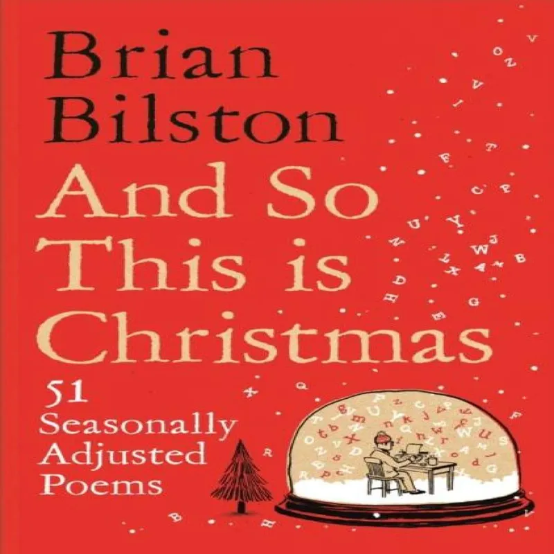 Brian Bilston And So This is Christmas : 51 Seasonally Adjusted Poems Hardback Book Multicolor