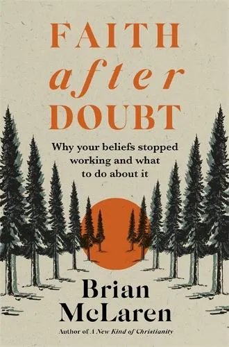 Brian D. McLaren Faith after Doubt