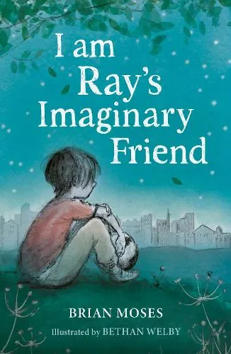 Brian Moses I am Ray's Imaginary Friend