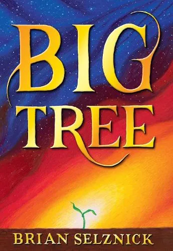 Brian Selznick Big Tree