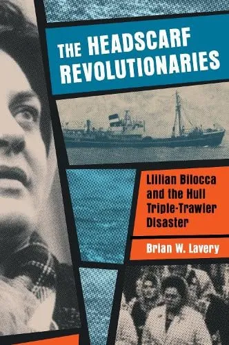 Brian W. Lavery The Headscarf Revolutionaries
