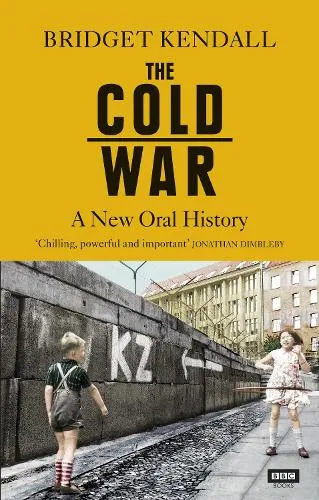 Bridget Kendall The Cold War
