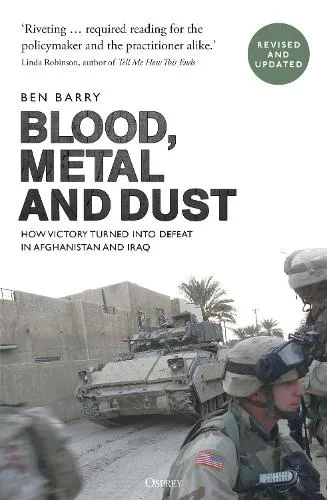 Brigadier (retired) Ben Barry Blood, Metal and Dust