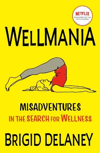 Brigid Delaney Wellmania