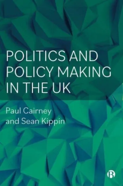 Bristol University Press Politics And Policy Making In The Uk